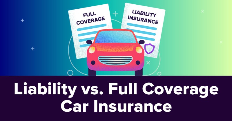 Full Coverage vs Liability Insurance