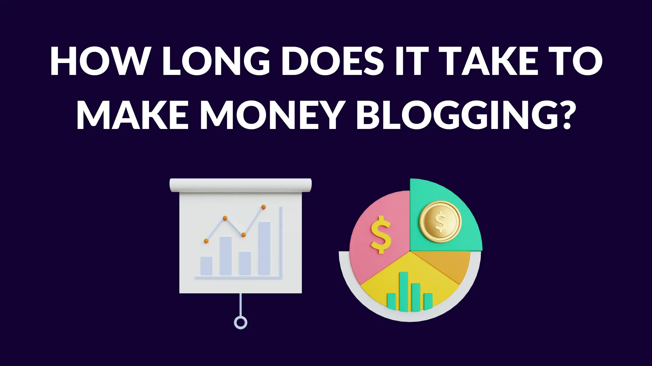 How Long Does It Take to Make Money Blogging?