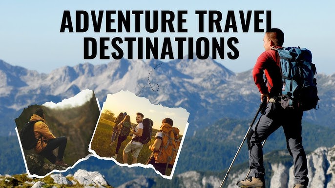 Top Adventure Tourism Destinations for Thrill Seekers